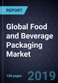 Global Food and Beverage Packaging Market, Forecast to 2030- Product Image