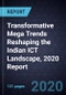 Transformative Mega Trends Reshaping the Indian ICT Landscape, 2020 Report - Product Thumbnail Image