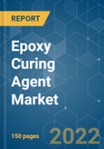 Epoxy Curing Agent Market - Growth, Trends, COVID-19 Impact, and Forecasts (2022 - 2027)- Product Image