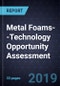 Metal Foams--Technology Opportunity Assessment - Product Thumbnail Image