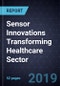 Sensor Innovations Transforming Healthcare Sector - Product Thumbnail Image
