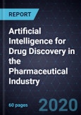 Artificial Intelligence for Drug Discovery in the Pharmaceutical Industry, 2020- Product Image