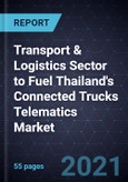 Transport & Logistics Sector to Fuel Thailand's Connected Trucks Telematics Market- Product Image