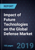 Impact of Future Technologies on the Global Defense Market, 2019-2029- Product Image