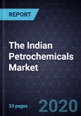 The Indian Petrochemicals Market, 2020- Product Image