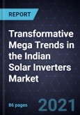 Transformative Mega Trends in the Indian Solar Inverters Market- Product Image