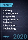 Industry Convergence Propels US Department of Defense Information Technology, 2020-2025- Product Image