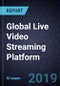 Global Live Video Streaming (LVS) Platform, 2019 - Product Thumbnail Image