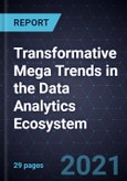 Transformative Mega Trends in the Data Analytics Ecosystem- Product Image