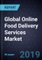Future of Global Online Food Delivery Services Market, Forecast to 2025 - Product Thumbnail Image