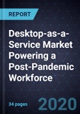 Desktop-as-a-Service Market Powering a Post-Pandemic Workforce- Product Image