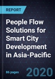 People Flow Solutions for Smart City Development in Asia-Pacific, 2019- Product Image