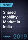 Strategic Assessment of Shared Mobility Market in India, 2019- Product Image