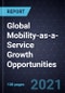 Global Mobility-as-a-Service Growth Opportunities - Product Thumbnail Image