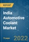 India Automotive Coolant Market - Growth, Trends, Covid-19 Impact, and Forecasts ((2022 - 2027) - Product Image