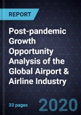 Post-pandemic Growth Opportunity Analysis of the Global Airport & Airline Industry- Product Image