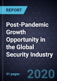 Post-Pandemic Growth Opportunity in the Global Security Industry- Product Image