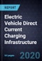 Strategic Analysis of Electric Vehicle (EV) Direct Current (DC) Charging Infrastructure, 2020 - Product Thumbnail Image
