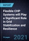 Flexible CHP Systems will Play a Significant Role in Grid Stabilization and Resilience - Product Thumbnail Image