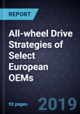 All-wheel Drive (AWD) Strategies of Select European OEMs, 2019- Product Image