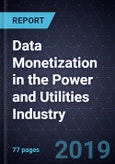 Data Monetization in the Power and Utilities Industry, Forecast to 2030- Product Image