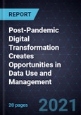 Post-Pandemic Digital Transformation Creates Opportunities in Data Use and Management- Product Image