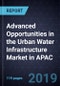 Advanced Opportunities in the Urban Water Infrastructure Market in APAC, 2019 - Product Thumbnail Image