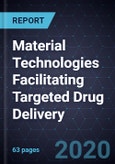 Material Technologies Facilitating Targeted Drug Delivery- Product Image