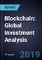 Blockchain: Global Investment Analysis - Product Thumbnail Image