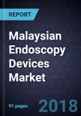 Analysis of the Malaysian Endoscopy Devices Market, Forecast to 2019- Product Image