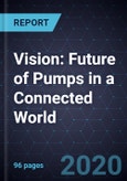 2025 Vision: Future of Pumps in a Connected World- Product Image