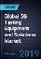 Global 5G Testing Equipment and Solutions Market, Forecast to 2024 - Product Thumbnail Image