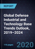 Global Defense Industrial and Technology Base (DITB) Trends Outlook, 2019–2024- Product Image