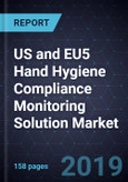 US and EU5 Hand Hygiene Compliance Monitoring Solution Market, Forecast to 2023- Product Image