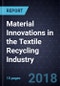Material Innovations in the Textile Recycling Industry - Product Thumbnail Image