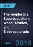 Recent Innovations in Thermoplastics, Supercapacitors, Wood, Textiles, and Electrocatalysts- Product Image