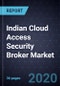 Indian Cloud Access Security Broker Market, 2020 - Product Thumbnail Image