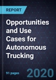 Opportunities and Use Cases for Autonomous Trucking, Forecast to 2040- Product Image