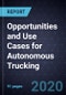 Opportunities and Use Cases for Autonomous Trucking, Forecast to 2040 - Product Thumbnail Image