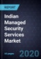 Indian Managed Security Services Market, Forecast to 2023 - Product Thumbnail Image