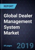 Global Dealer Management System Market, Forecast to 2025- Product Image