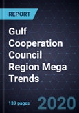 Gulf Cooperation Council (GCC) Region Mega Trends, Forecast to 2030- Product Image