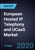 European Hosted IP Telephony and UCaaS Market, 2020- Product Image