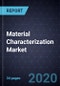Material Characterization Market, 2020 - Product Thumbnail Image
