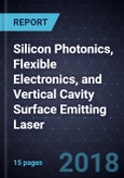 Advancements in Silicon Photonics, Flexible Electronics, and Vertical Cavity Surface Emitting Laser- Product Image