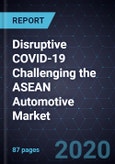 Disruptive COVID-19 Challenging the ASEAN Automotive Market, 2020- Product Image