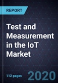 Growth Opportunities in Test and Measurement in the IoT Market, Forecast to 2025- Product Image