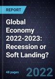 Global Economy 2022-2023: Recession or Soft Landing?- Product Image