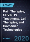 Recent Innovations in Pain Therapies, COVID-19 Treatments, Cell Therapies, and Biomarker Technologies- Product Image