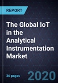 The Global IoT in the Analytical Instrumentation Market, 2020- Product Image